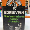 Con Las Mujeres No Hay Manera - Boris Vian