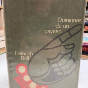 Opiniones De Un Payaso - Heinrich Böll