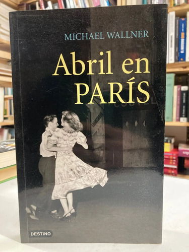 Abril En París - Michael Wallner