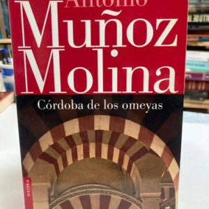 Córdoba De Los Omeyas - Antonio Muñoz Molina