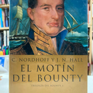 El Motín Del Bounty - C. Nordhoff Y J.n. Hall