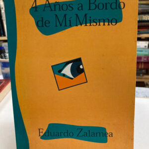 4 Años  Bordo De Mí Mismo - Eduardo Zalamea