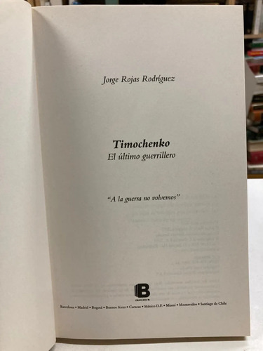 Timochenko El Último Guerrillero - Jorge Rojas Rodríguez