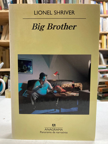 Big Brother - Lionel Shriver