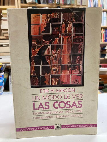 Un Modo De Ver Las Cosas - Erik H. Erikson