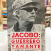 Jacobo: Guerrero Y Amante - Carlos Arango Z.