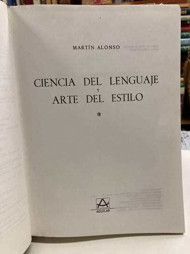 Ciencia Del Lenguaje Y Arte Del Estilo - Martín Alonso