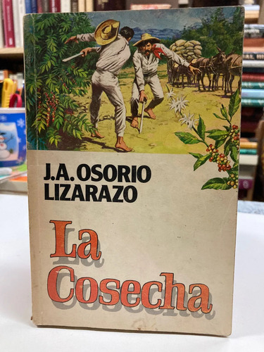 La Cosecha - J.a. Osorio Lizardo