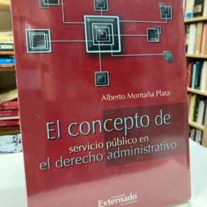 producto_639279727438112689_0 El Concepto De Servicio Público En El Derecho Administrativo