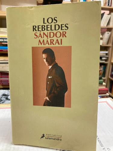 Los Rebeldes - Sándor Márai