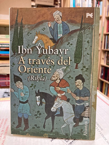 A Través Del Oriente (rihla) - Ibn Yubayr