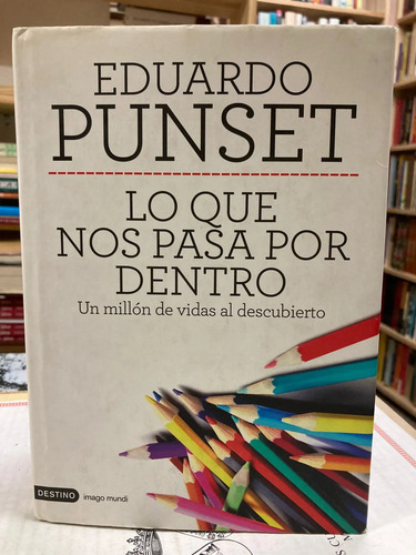 Lo Que Nos Pasa Por Dentro - Eduardo Punset