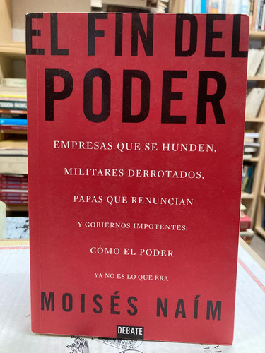 El Fin Del Poder - Moisés Naím