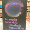 La Rueda De La Vida - Elisabeth Kübler-ross