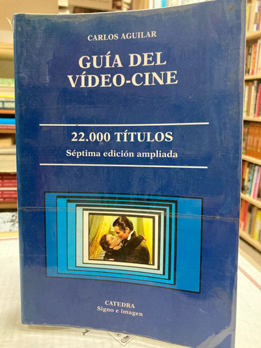 Guía Del Vídeo-cine - Carlos Aguilar