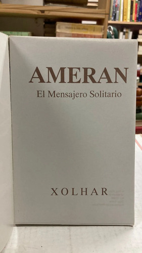 Ameran El Mensajero Solitario - Xolhar
