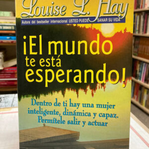 El Mundo Te Esta Esperando - Louise L. Hay
