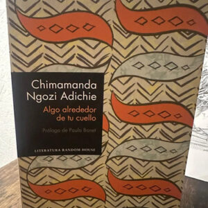 Algo Alrededor De Tu Cuello - Chimamanda Ngozi Adichie