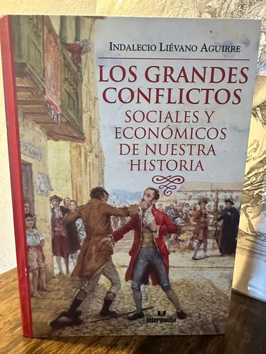 Los Grandes Conflictos Sociales Y Económicos De Nuestra Hist