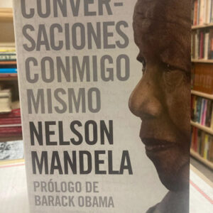 Conversaciones Conmigo Mismo - Nelson Mandela