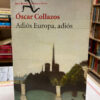 Adiós Europa, Adiós - Óscar Collazos