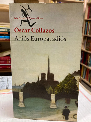 Adiós Europa, Adiós - Óscar Collazos