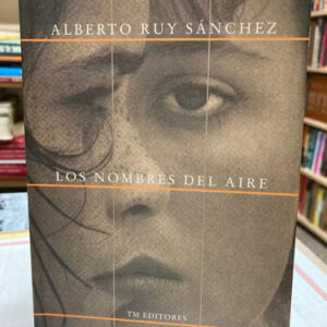 Los Nombres Del Aire - Alberto Ruy Sánchez