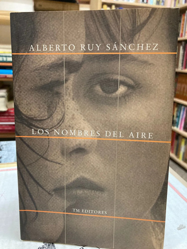 Los Nombres Del Aire - Alberto Ruy Sánchez