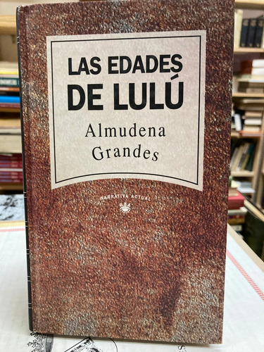 Las Edades De Lulú - Almudena Grandes