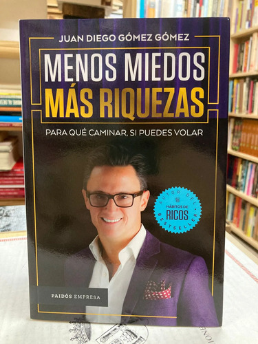 Menos Miedo Más Riquezas - Juan Diego Gómez Gómez