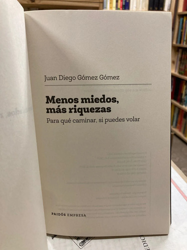 Menos Miedo Más Riquezas - Juan Diego Gómez Gómez