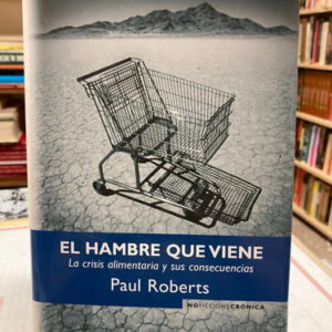 producto_639279742245768991_0 El Hambre Que Viene - Paul Roberts