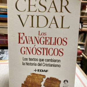 Los Evangelios Gnósticos - César Vidal
