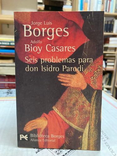 Seis Problemas Para Don Isidro Parodi - Jorge Luis Borges