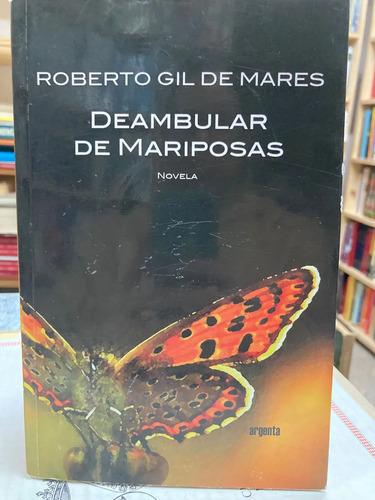 Deambular De Mariposas - Roberto Gil De Mares