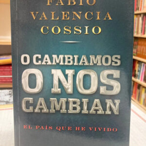 producto_639279747093887263_0 O Cambiamos O Nos Cambian - Fabio Valencia Cossio