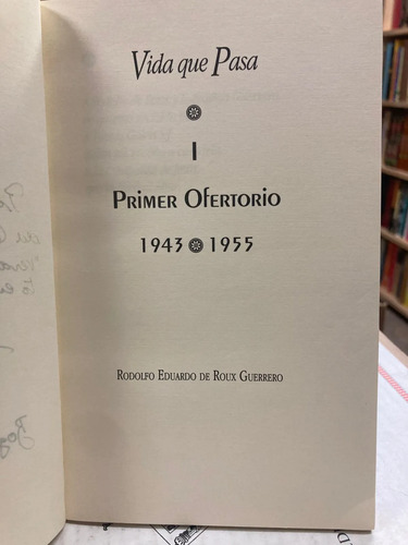 Vida Que Pasa, I, Ii, Iii - Rodolfo E. De Roux Guerrero