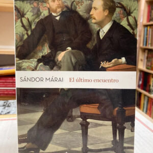 producto_639279749369215769_0 El Último Encuentro - Sándor Márai