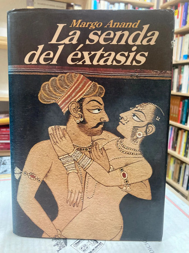 La Senda Del Éxtasis - Margo Anand
