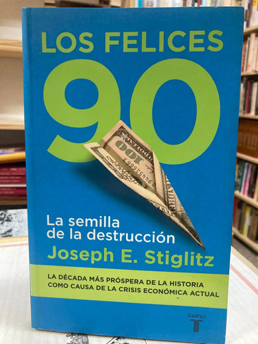 Los Felices 90 - Joseph E. Stiglitz