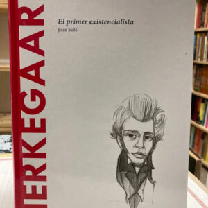 producto_639279754821270337_0 Kierkegaard El Primer Existencialista - Joan Solé