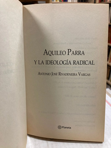Aquileo Parra Y La Ideología Radical -antonio Rivadeneira V.