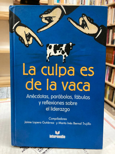 La Culpa De La Vaca - Jaime Lopera Gutiérrez