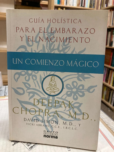 Guía Holística Para El Embarazo Y El Nacimiento - Deepak C.