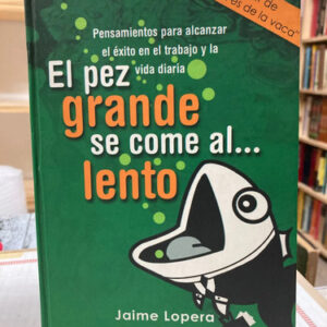 producto_639279759651663282_0 El Pez Grande Se Come Al Lento - Jaime Lopera