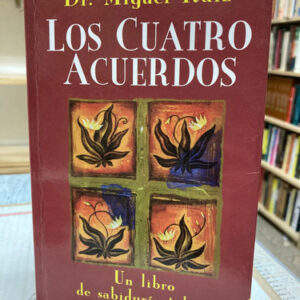 Los Cuatro Acuerdos - Dr. Miguel Ruíz