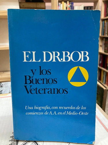 El Dr. Bob Y Los Buenos Veteranos