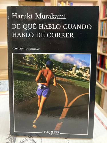 De Qué Hablo Cuando Hablo De Correr - Haruki Murakami