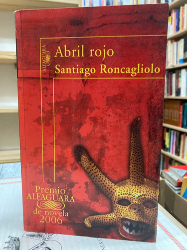 Abril Rojo - Santiago Roncagliolo