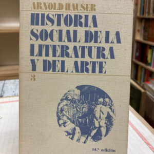 Historia Social De La Literatura Y Del Arte - Arnold Hauser